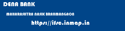 DENA BANK  MAHARASHTRA NASIK BRAHMANGAON   ifsc code